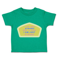 Toddler Clothes I Am Not Strong for A Girl I Am Just Strong Toddler Shirt Cotton