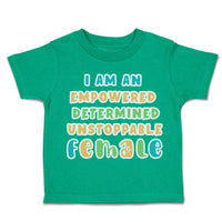 Toddler Clothes Empowered Determined Unstoppable Female Toddler Shirt Cotton