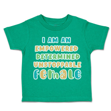 Toddler Clothes Empowered Determined Unstoppable Female Toddler Shirt Cotton
