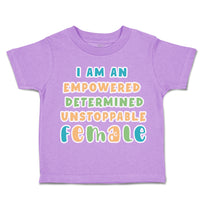 Toddler Clothes Empowered Determined Unstoppable Female Toddler Shirt Cotton