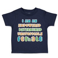 Toddler Clothes Empowered Determined Unstoppable Female Toddler Shirt Cotton