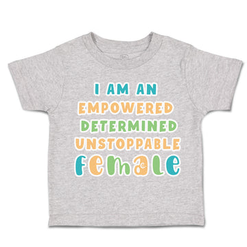 Toddler Clothes Empowered Determined Unstoppable Female Toddler Shirt Cotton