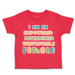 Toddler Clothes Empowered Determined Unstoppable Female Toddler Shirt Cotton