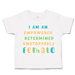 Toddler Clothes Empowered Determined Unstoppable Female Toddler Shirt Cotton