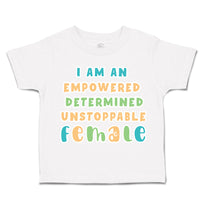 Toddler Clothes Empowered Determined Unstoppable Female Toddler Shirt Cotton