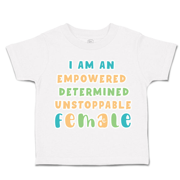 Toddler Clothes Empowered Determined Unstoppable Female Toddler Shirt Cotton