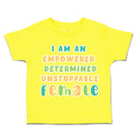 Toddler Clothes Empowered Determined Unstoppable Female Toddler Shirt Cotton