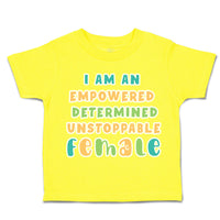 Toddler Clothes Empowered Determined Unstoppable Female Toddler Shirt Cotton