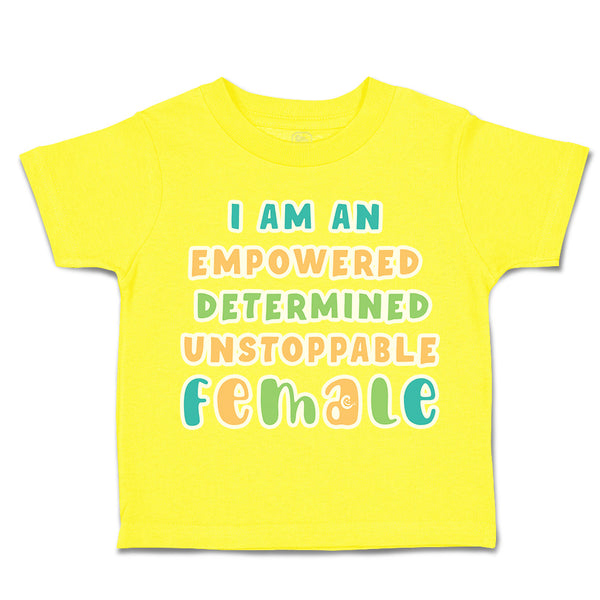 Toddler Clothes Empowered Determined Unstoppable Female Toddler Shirt Cotton
