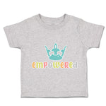 Toddler Clothes Empower Crown Toddler Shirt Baby Clothes Cotton