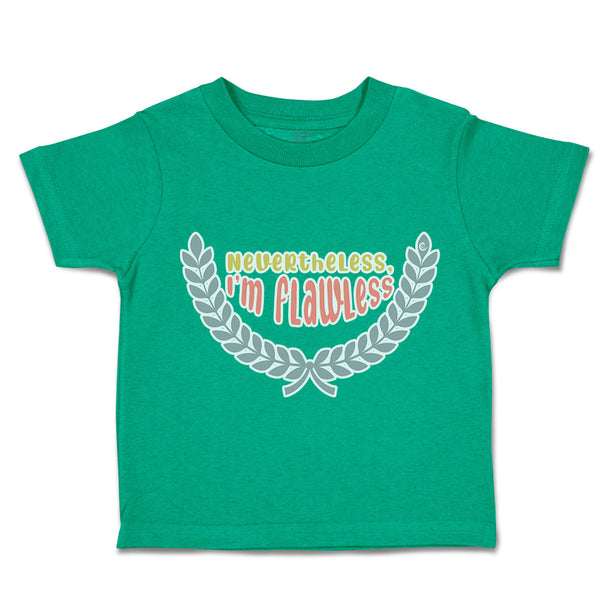Toddler Clothes Nevertheless I Am Flawless Toddler Shirt Baby Clothes Cotton