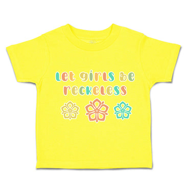 Toddler Clothes Let Girls Be Reckless Flowers Toddler Shirt Baby Clothes Cotton