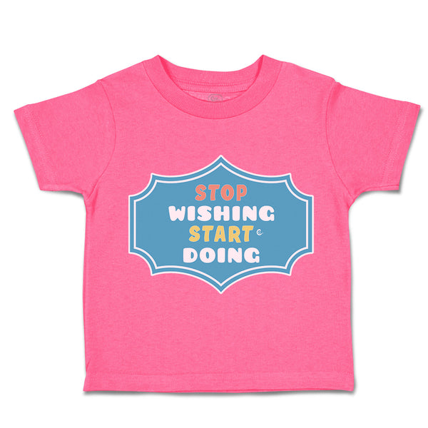 Toddler Clothes Stop Wishing Start Doing Toddler Shirt Baby Clothes Cotton