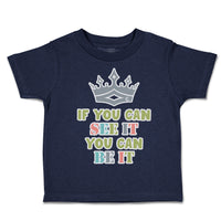 Toddler Clothes If You Can See It You Can Be It Crown Toddler Shirt Cotton