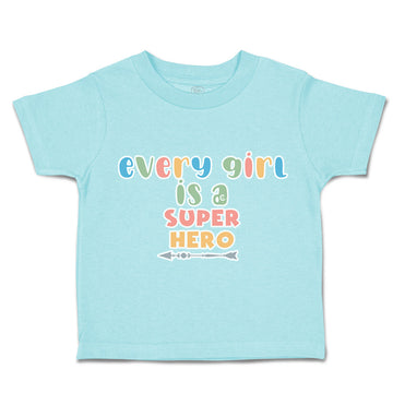 Toddler Clothes Every Girl Is A Super Hero Arrow Toddler Shirt Cotton