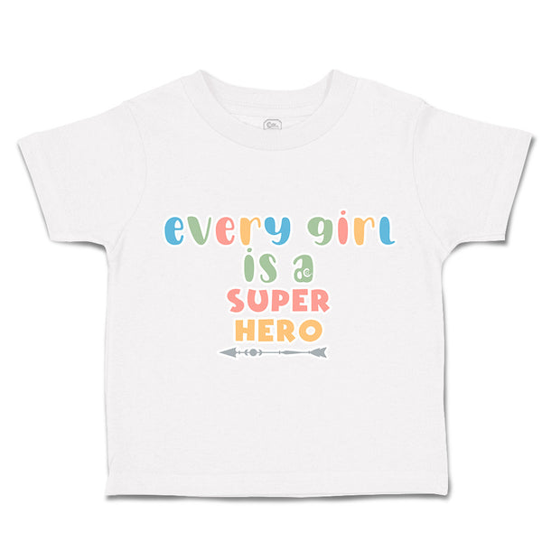 Toddler Clothes Every Girl Is A Super Hero Arrow Toddler Shirt Cotton
