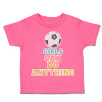 Toddler Clothes Girls Can Do Anything Soccer Ball Toddler Shirt Cotton