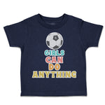 Toddler Clothes Girls Can Do Anything Soccer Ball Toddler Shirt Cotton