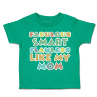 Fabulous Smart Flawless like My Mom