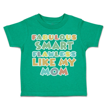 Toddler Clothes Fabulous Smart Flawless like My Mom Toddler Shirt Cotton