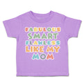 Toddler Clothes Fabulous Smart Flawless like My Mom Toddler Shirt Cotton