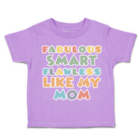 Toddler Clothes Fabulous Smart Flawless like My Mom Toddler Shirt Cotton