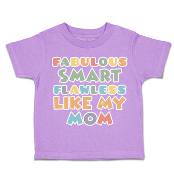 Toddler Clothes Fabulous Smart Flawless like My Mom Toddler Shirt Cotton