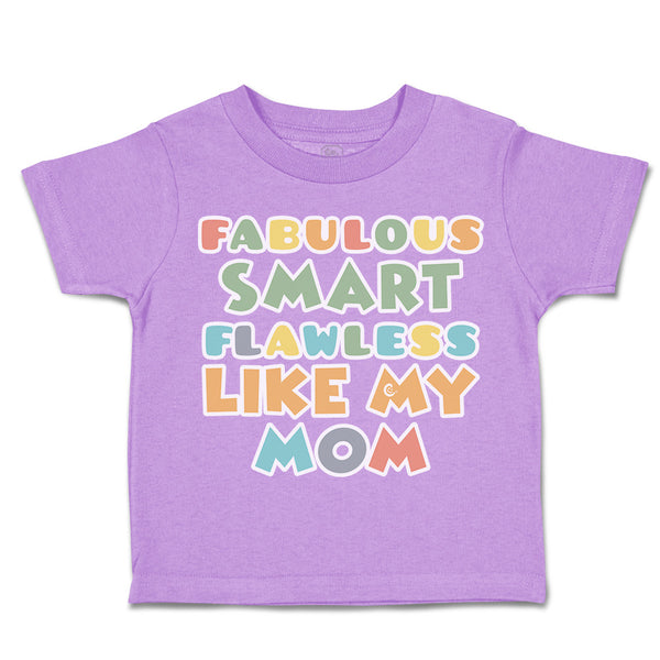 Toddler Clothes Fabulous Smart Flawless like My Mom Toddler Shirt Cotton