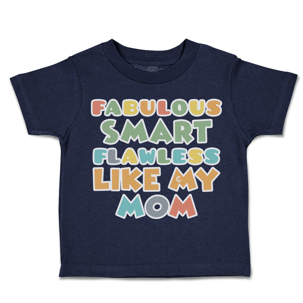 Toddler Clothes Fabulous Smart Flawless like My Mom Toddler Shirt Cotton
