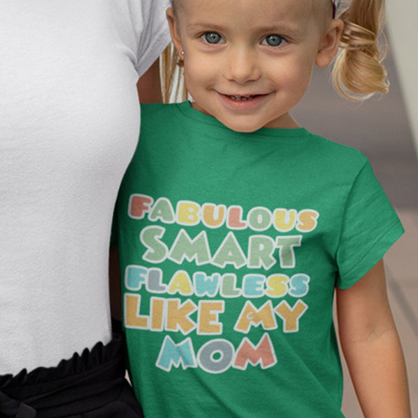 Fabulous Smart Flawless like My Mom