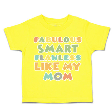 Toddler Clothes Fabulous Smart Flawless like My Mom Toddler Shirt Cotton
