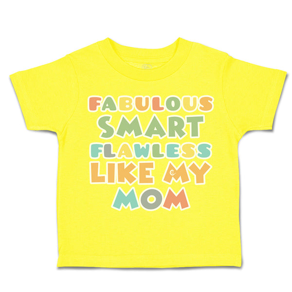 Toddler Clothes Fabulous Smart Flawless like My Mom Toddler Shirt Cotton