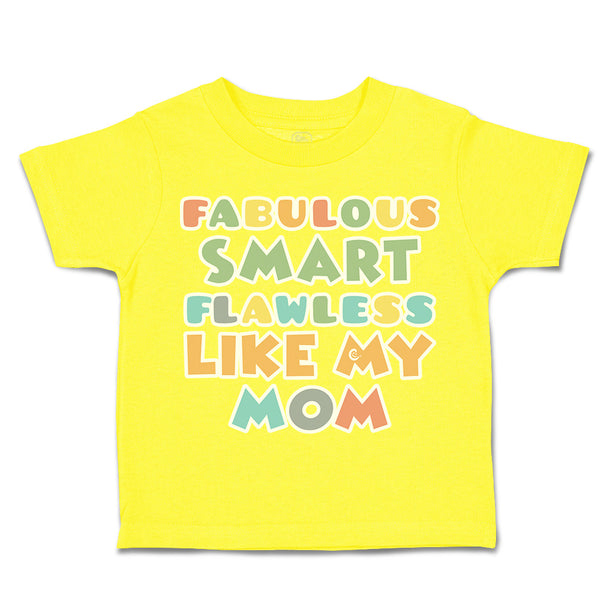 Toddler Clothes Fabulous Smart Flawless like My Mom Toddler Shirt Cotton