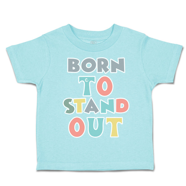 Toddler Clothes Born to Stand out Toddler Shirt Baby Clothes Cotton