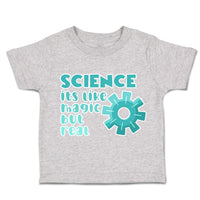 Toddler Clothes Science Its like Magic but Real Toddler Shirt Cotton