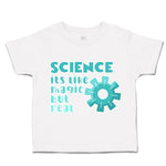 Toddler Clothes Science Its like Magic but Real Toddler Shirt Cotton