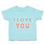 Toddler Clothes I Love You Toddler Shirt Baby Clothes Cotton