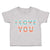 Toddler Clothes I Love You Toddler Shirt Baby Clothes Cotton