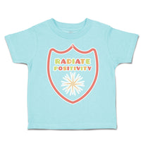 Toddler Clothes Radiate Positivity Toddler Shirt Baby Clothes Cotton