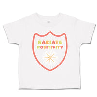 Toddler Clothes Radiate Positivity Toddler Shirt Baby Clothes Cotton