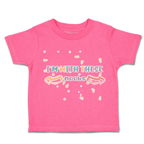 Toddler Clothes I Am with These Noobs Arrow Toddler Shirt Baby Clothes Cotton