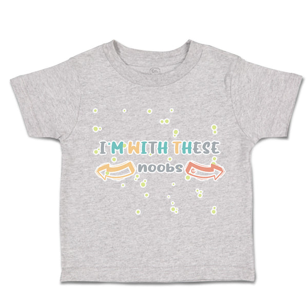 Toddler Clothes I Am with These Noobs Arrow Toddler Shirt Baby Clothes Cotton