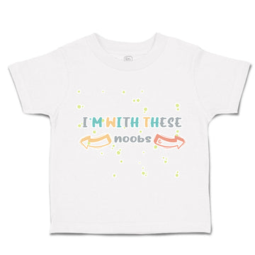 Toddler Clothes I Am with These Noobs Arrow Toddler Shirt Baby Clothes Cotton