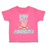 Toddler Clothes Boys Will Be Boys Feminists Toddler Shirt Baby Clothes Cotton