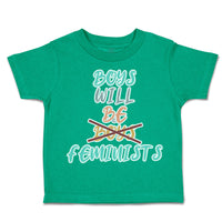 Toddler Clothes Boys Will Be Boys Feminists Toddler Shirt Baby Clothes Cotton