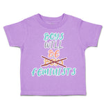 Toddler Clothes Boys Will Be Boys Feminists Toddler Shirt Baby Clothes Cotton