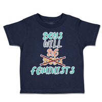 Toddler Clothes Boys Will Be Boys Feminists Toddler Shirt Baby Clothes Cotton