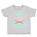 Toddler Clothes Boys Will Be Boys Feminists Toddler Shirt Baby Clothes Cotton