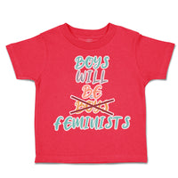 Toddler Clothes Boys Will Be Boys Feminists Toddler Shirt Baby Clothes Cotton