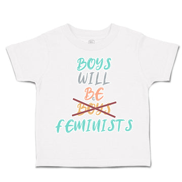 Toddler Clothes Boys Will Be Boys Feminists Toddler Shirt Baby Clothes Cotton
